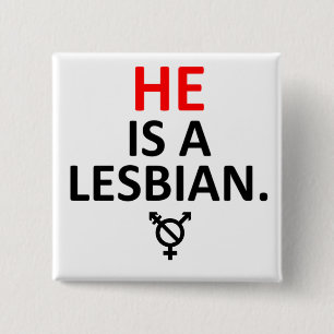 he is a lesbian nonbinary badge pinback button