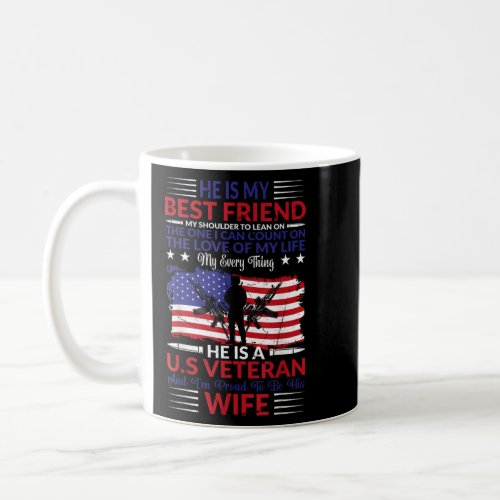 He Is A US Veteran And Im Proud To Be His Wife  Coffee Mug