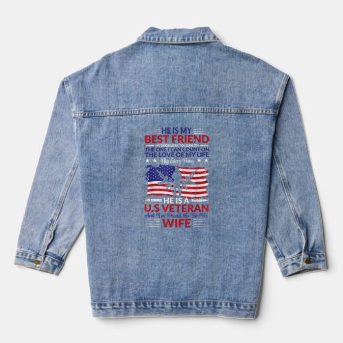 He Is A US Veteran And Im Proud To Be His Wife  Denim Jacket