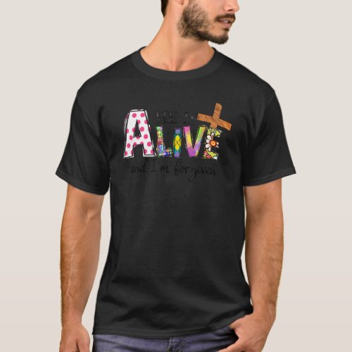 He Is Alive Jesus Cross Funny Christian Easter Day T_Shirt