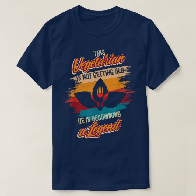 He is becoming a legend Vegetarian Birthday Vegan  T-Shirt (Design Front)