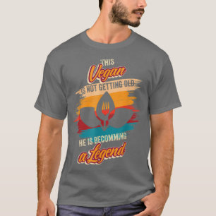 He is becoming a legend Vegetarian Birthday Vegan  T-Shirt