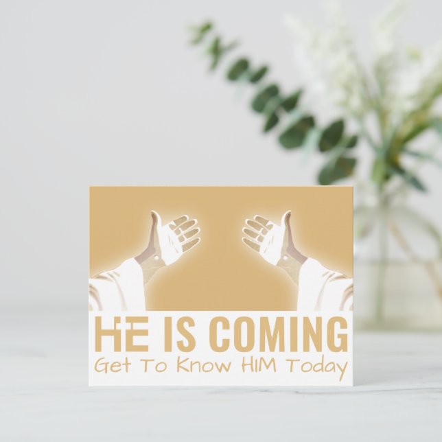 HE IS COMING POSTCARD (Standing Front)