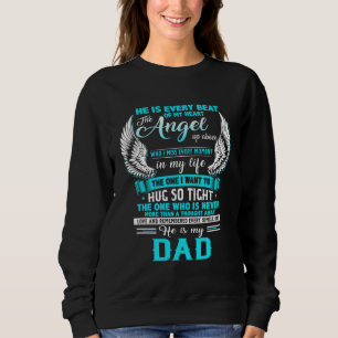 He Is Every Beat Of My Heart The Angel Up Above Mi Sweatshirt