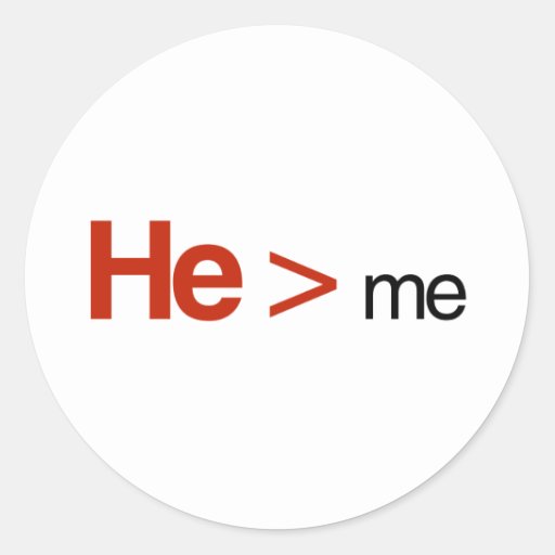 He is greater than me sticker | Zazzle