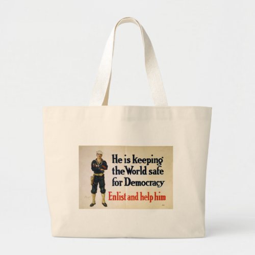 He is Keeping the World Safe for Democracy Large Tote Bag