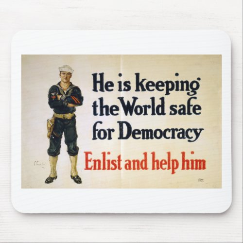 He is Keeping the World Safe for Democracy Mouse Pad