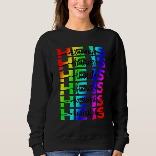 He Is LGBT Support Team Say Gay Strong Brave Gay B Sweatshirt