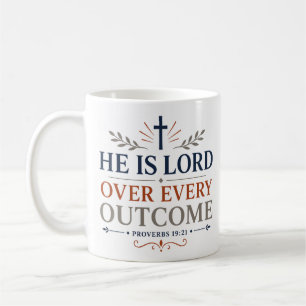 He Is Lord Over Every Outcome Biblical Scripture Coffee Mug