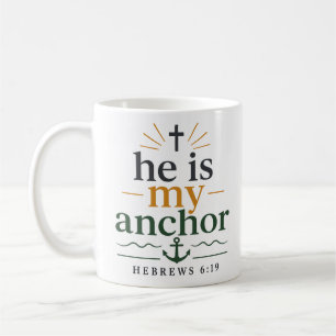He Is My Anchor Christian Scripture Typography Coffee Mug