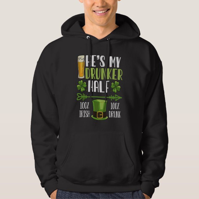 He is My Drunker Half St Patricks Day Matching Cou Hoodie (Front)