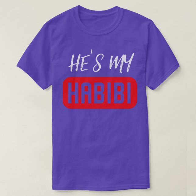 He Is My Habibi Muslim Love Arab Women  T-Shirt (Design Front)