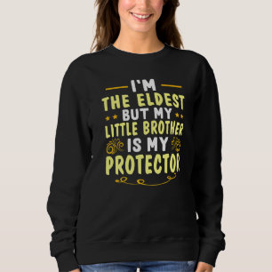 He Is My Protector Little Brother For Big Bro Sweatshirt