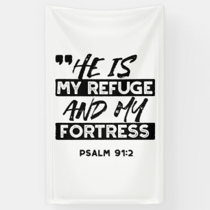 He Is My Refuge and My Fortress – Psalm 91:2 Bible Banner