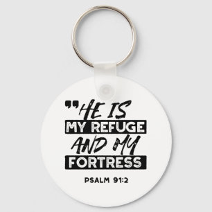 He Is My Refuge and My Fortress – Psalm 91:2 Bible Keychain