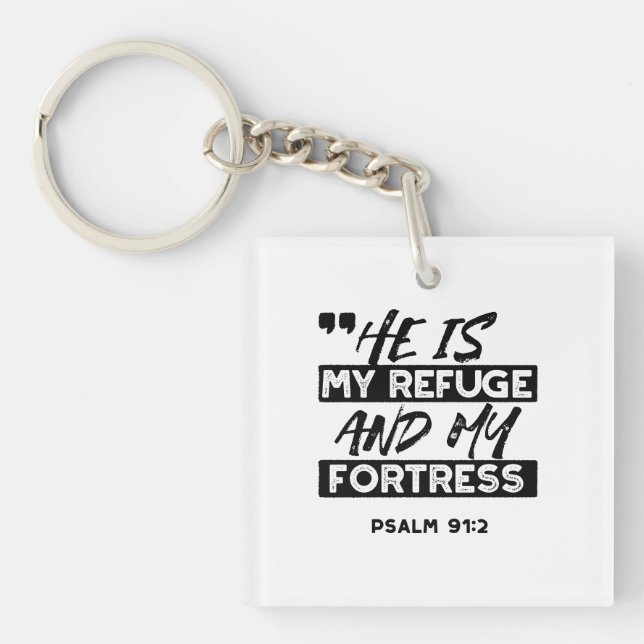 He Is My Refuge and My Fortress – Psalm 91:2 Bible Keychain (Front)