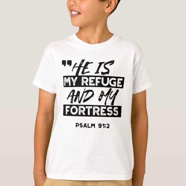 He Is My Refuge and My Fortress – Psalm 91:2 Bible T-Shirt (Front)