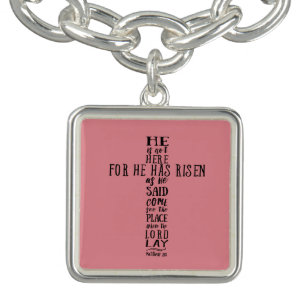 He is Not Here for He has Risen as He Said Charm Bracelet