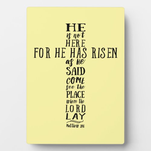 He is Not Here for He has Risen as He Said Plaque
