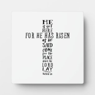 He is Not Here for He has Risen as He Said Plaque