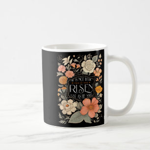 He Is Not Here He Has Risen Christian Jesus Floral Coffee Mug