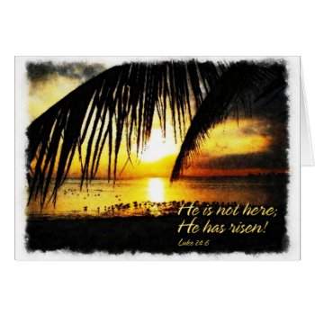 He Is Not Here;he Has Risen Luke 24 6 A1 by Ronspassionfordesign at Zazzle