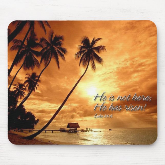 He is not here he has risen Luke 24:6 (B) Mousepad (Front)