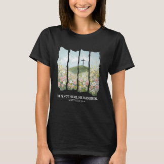 He Is Not Here He Is Risen Easter Jesus Christ Res T-Shirt