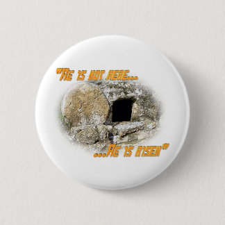 He is not here ... He is risen! Pinback Button
