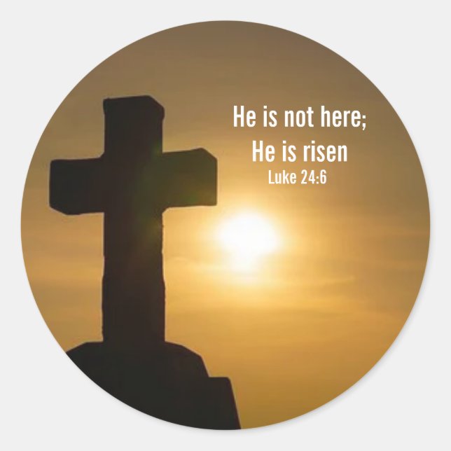 He is not here; He is Risen - Sticker  (Front)