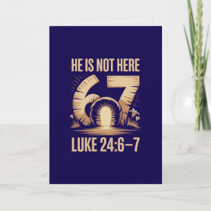 He Is Not Here Six Seven Easter Card Triumphant