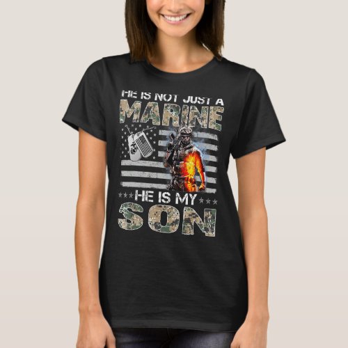 He Is Not Just A Marine He Is My Son Marine Mother T_Shirt