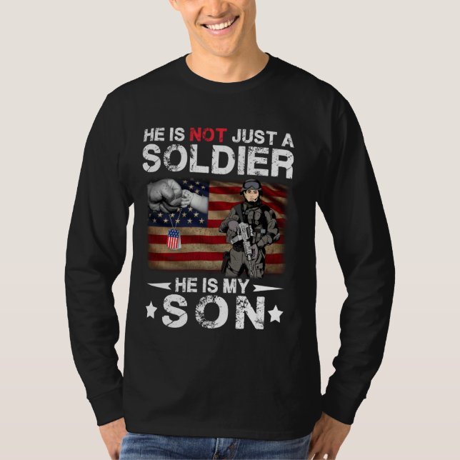 He Is Not Just A Soldier He Is My Son T-Shirt (Front)
