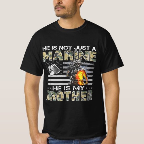He Is Not Just Marine He Is My Brother Gift Sister T_Shirt