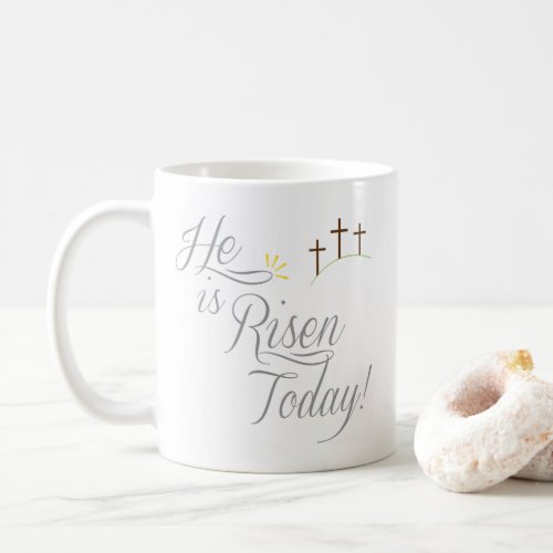 He is Risen 3 Crosses Coffee Mug