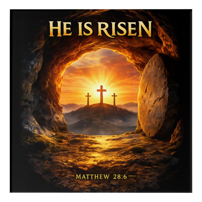 He is Risen Acrylic Print (Front)