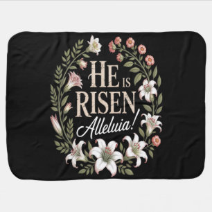 He Is Risen Alleluia Floral Christian Easter Baby Blanket