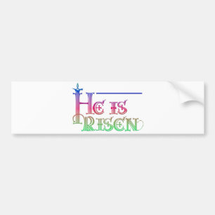He is Risen Bumper Sticker