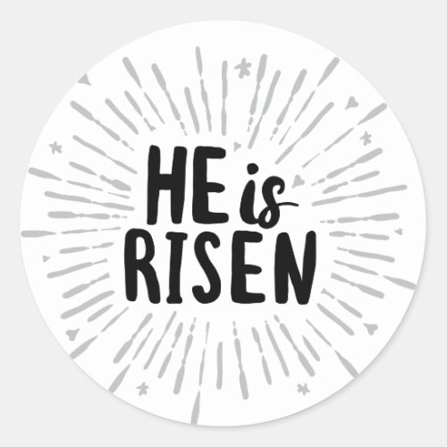 He is Risen Christ is Risen Quotes Easter Art Resu Classic Round Sticker