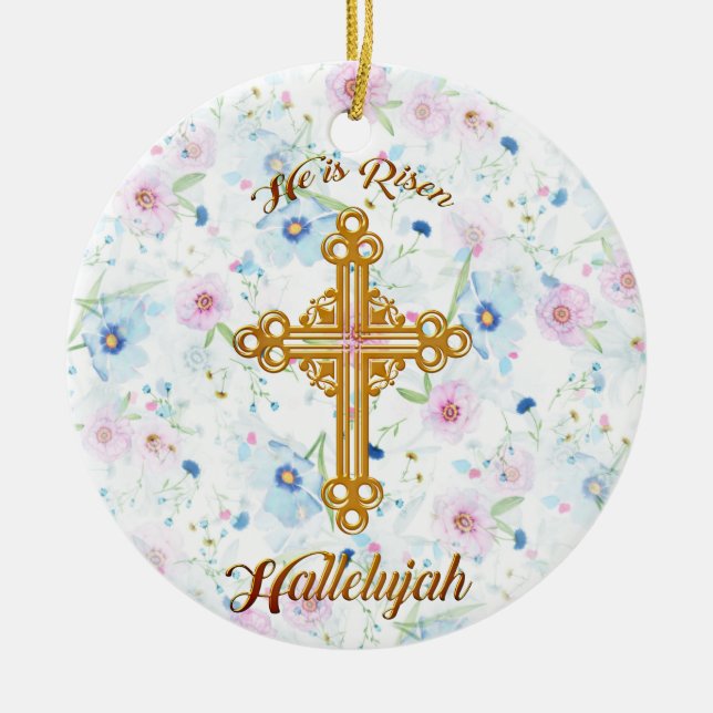 He is Risen Christian Easter Ceramic Ornament (Front)