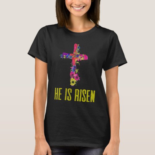 He Is Risen Christian Easter Happy Eater Day  For  T_Shirt