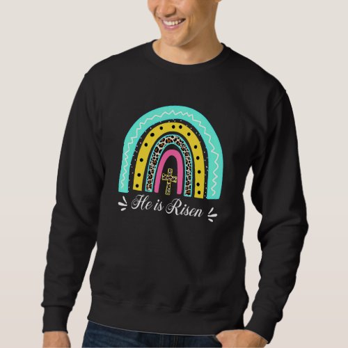 He Is Risen Christian Easter Happy Eater Day For W Sweatshirt