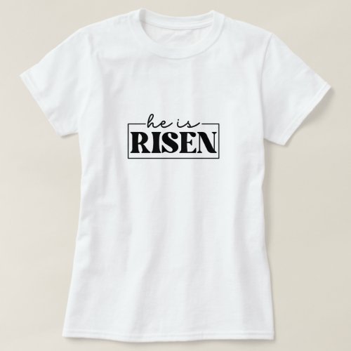 He Is Risen Christian Jesus T_Shirt