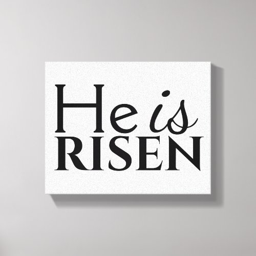 He Is Risen Christian Saying Black White Easter Canvas Print