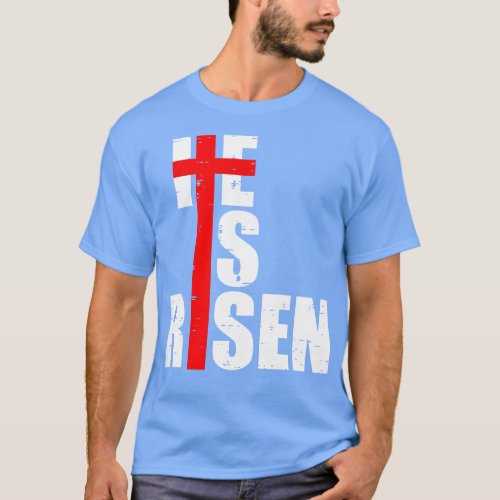 He Is Risen Cross Jesus Easter Christian Religious T_Shirt
