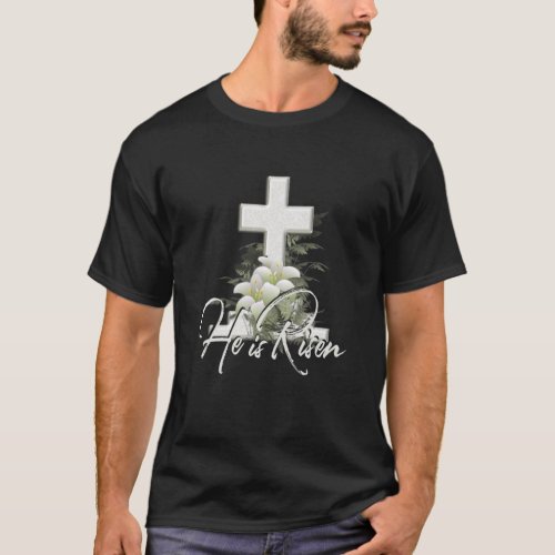 He Is Risen Cross Jesus Religious Easter Day Chris T_Shirt