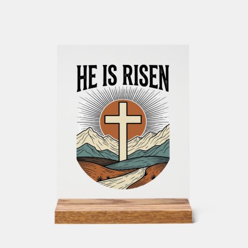 He Is Risen Cross Sunrise Christian Easter Shirt D Acrylic Sign