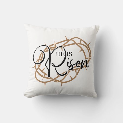 He Is Risen Crown of Thorns Easter Throw Pillow