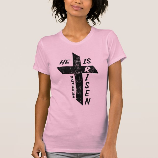 He Is Risen Easter Bible Verse Matthew 28 Cross T-Shirt (Front)