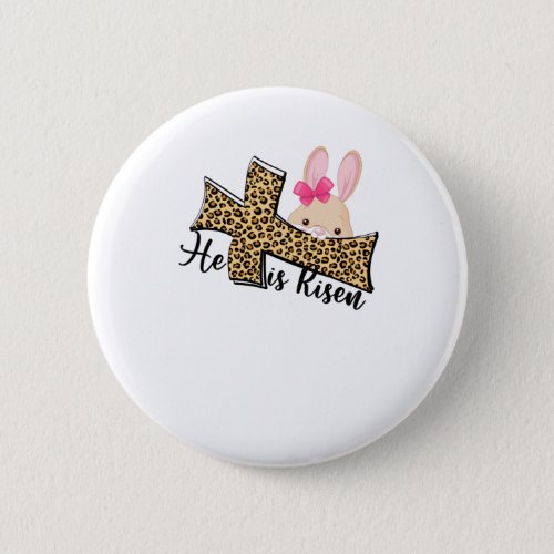 He is Risen Easter Christian Easter For Woman Button